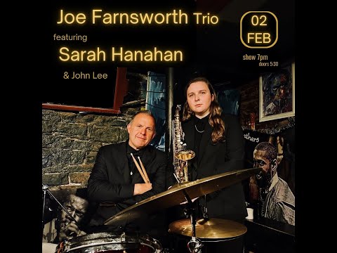 Joe Farnsworth Trio featuring Sarah Hanahan