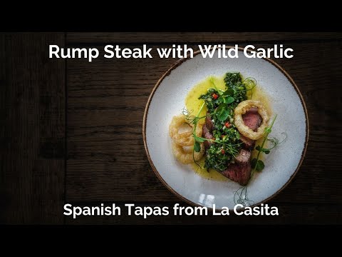 Rump Steak - Spanish Tapas Recipes | La Casita Cooking Channel - steak, wild garlic & Chimichurri