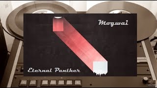 Mogwai - Eternal Panther