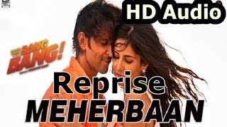 Meherbaan Reprise | Bang Bang | Hrithik Roshan | Katrina Kaif | Full Song