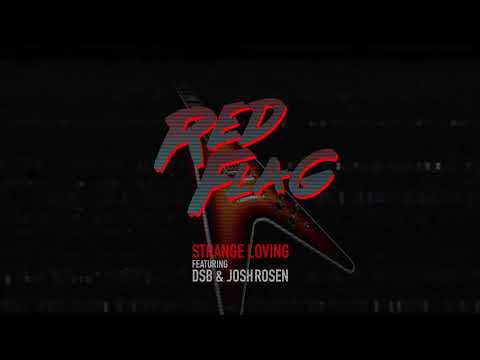 Strange Loving ft DSB & Josh Rosen - Red Flag