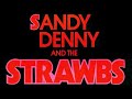 TWO WEEKS LAST SUMMER - SANDY DENNY & THE STRAWBS