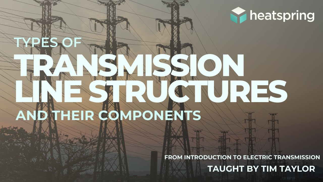 Types of Transmission Line Structures and Their Components