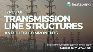 Types of Transmission Line Structures and Their Components