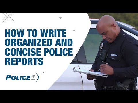 How to write organized police reports