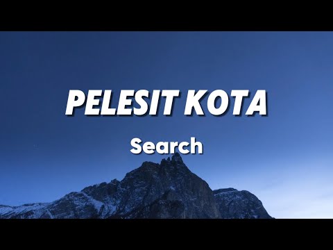 Pelesit Kota - Search (Lirik)