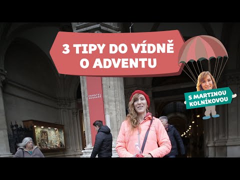 3 TIPY DO VÍDNĚ O ADVENTU s průvodkyní Martinou Kolníkovou