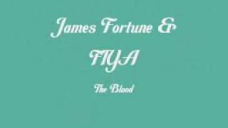 James Fortune &amp; FIYA - The Blood