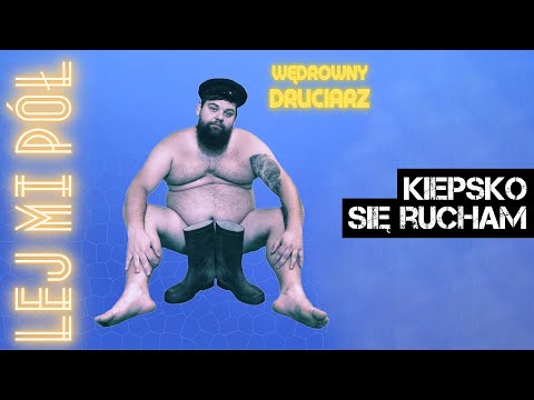 Lej Mi Pół - Kiepsko się rucham (Wędrowny Druciarz 2022)