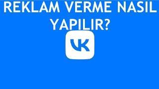 VK Reklam Verme Nasıl Yapılır?