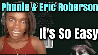 Phonte &amp; Eric Roberson - It's So Easy | REACTION
