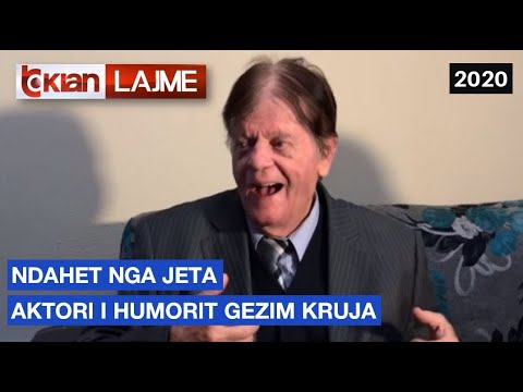 Ndahet nga jeta aktori i humorit Gezim Kruja