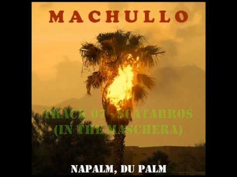 Machullo - Napalm, Du Palm - 2012 [FULL ALBUM]