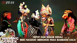 Download lagu CEPOT DAN SEMAR KESAL! BERI NASIHAT MENOHOK PADA BAMBANG KACA - WAYANG GOLEK mp3