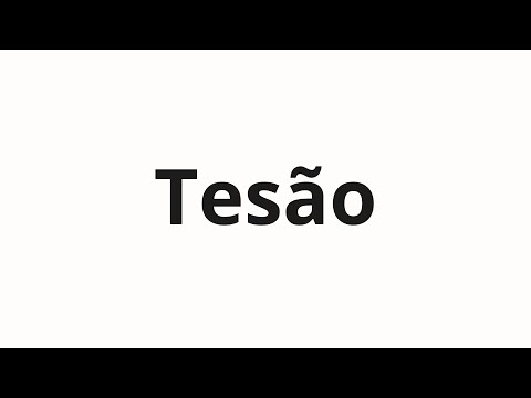 How to pronounce Tesão