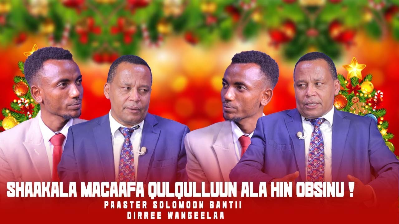 Shaakala Macaafa Qulqulluun Ala Hin Obsinu ! Paaster Solomoon Bantii - Dirree Wangeelaa