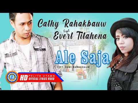 Cathy Rahakbauw Ft. Evert Titahena - ALE SAJA | Lagu Ambon Terpopuler (Official Lyrics Video)