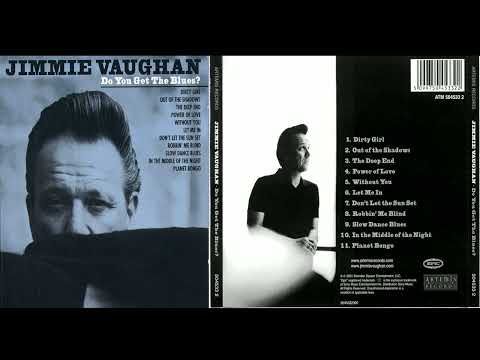Jimmie Vaughan – Do You Get The Blues