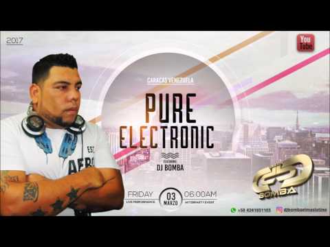 PURE ELECTRONIC - SESSION MARZO 2017 (DJ BOMBA)