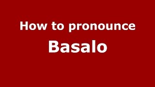 How to pronounce Basalo