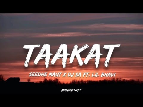 Seedhe Maut - Taakat (Lyrics) | x DJ Sa ft. Lil Bhavi