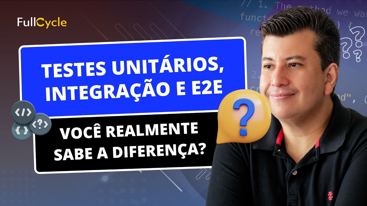 Testes Unitários, Integração e E2E: Você realmente sabe a diferença?