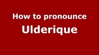 How to pronounce Ulderique