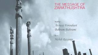 Gatha The Message of Zoroaster Bahram Bahrami Music Mehdi Rezania گاتها زرتشت