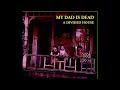 My Dad Is Dead - My Safe Place