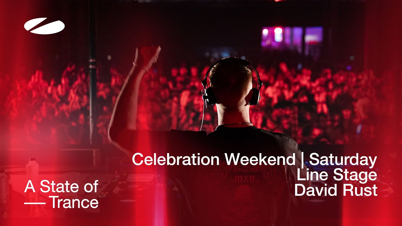 David Rust - A State of Trance Celebration Weekend
