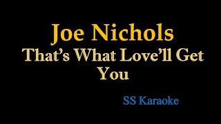 Joe Nichols - That&#39;s What Love&#39;ll Get You (Karaoke Version)