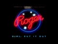 Roger - Girl, Cut It Out (Full Maxi-Single)