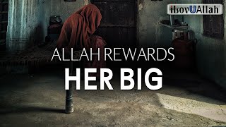 Download lagu ALLAH REWARDS HER BIG - TRUE STORY mp3 Download lagu ALLAH REWARDS HER BIG - TRUE STORY mp3