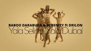 Download lagu Baboo Darabuka & DJ Benity ft. Drilon – Yala Selina, Yala Dubai mp3 Download lagu Baboo Darabuka & DJ Benity ft. Drilon – Yala Selina, Yala Dubai mp3