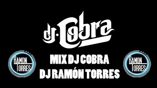 MIX DJ COBRA | DJ RAMÓN TORRES | PERREO