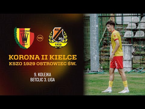 ⚽ Transmisja spotkania Korona II Kielce - KSZO 1929 Ostrowiec Świętokrzyski  [NA ŻYWO] 🔴