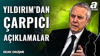 Aziz Yıldırım Resti Çekti: Bunu Kabul Etmem!