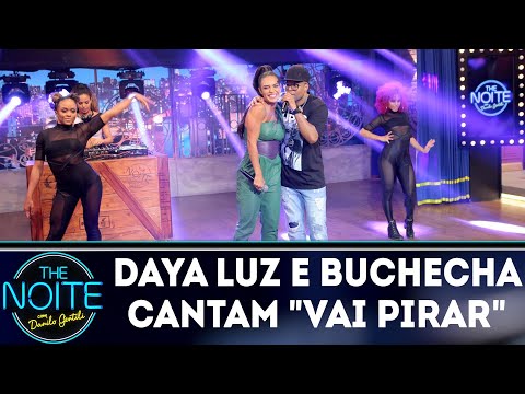 Daya Luz e Buchecha cantam Vai Pirar | The Noite (26/09/18)
