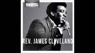 Rev. James Cleveland - I Know It Was the Blood