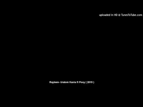 Rayleen- Uralom Kania ft Poxy ( 2015 )
