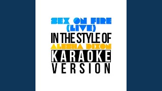 Sex on Fire (Live) (In the Style of Alesha Dixon) (Karaoke Version)