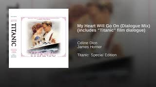 My Heart Will Go On (Dialogue Mix) (Includes &quot;Titanic&quot; Film Dialogue) - Céline Dion - James Horner