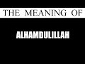 Alhamdulilah Pronunciation and Meaning (2020)