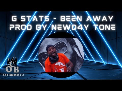 G Stats - Been Away Prod By NewD4y Tone