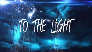 To The Light Music Video