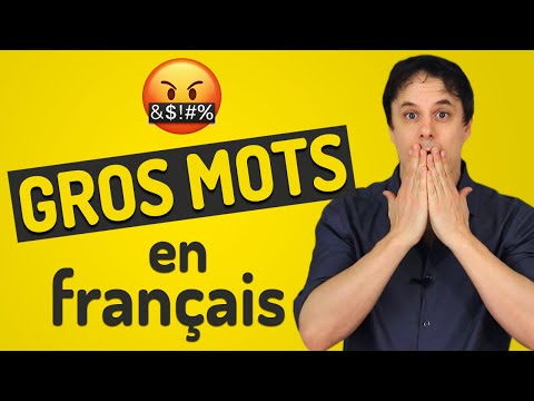 Les GROS MOTS en FRANÇAIS