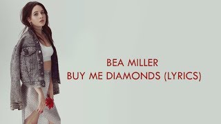 BEA MILLER - BUY ME DIAMONDS (LYRICS) || bea babes