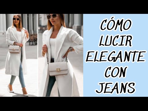 MODA 2022 CÓMO VESTIR ELEGANTE CON JEANS OUTFITS ELEGANTES PARA MUJER TENDENCIAS DE MODA 2022