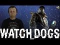 Обзор Watch Dogs от Юкевича - не всё так плохо! 