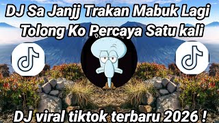 Download lagu DJ SA JANJI TRAKAN MABUK MABUK LAGI JEDAG JEDUG TIKTOK TERBARU 2026 ! mp3